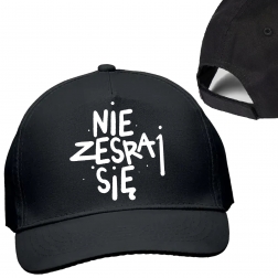 Czapka z daszkiem NIE ZESRAJ SIĘ